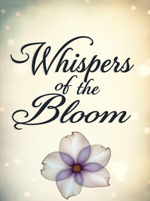 cover image of Whispers of the Bloom